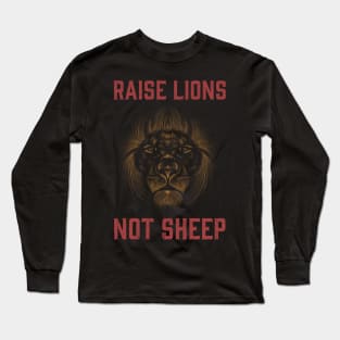 Raise Lions Not Sheep Long Sleeve T-Shirt